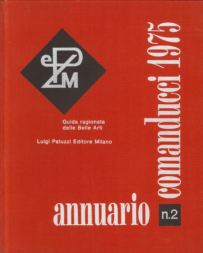 Annuario Comanducci N.2. 1975. Guida Ragionata delle Belle Arti Annuario Comanducci N.2. 1975. Guida Ragionata delle Belle Arti