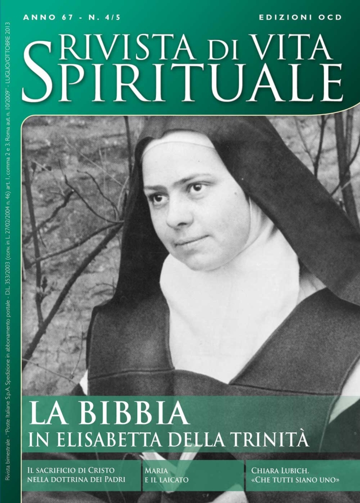 Rivista di Vita Spirituale (2013) vol. 4-5. La Bibbia in Elisabetta della Trinità Rivista di Vita Spirituale (2013) vol. 4-5. La Bibbia in Elisabetta della Trinità