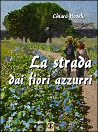 La strada dai fiori azzurri La strada dai fiori azzurri