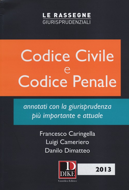 Codice civile e codice penale annotati con la giurisprudenza più importante e attuale Codice civile e codice penale annotati con la giurisprudenza più importante e attuale