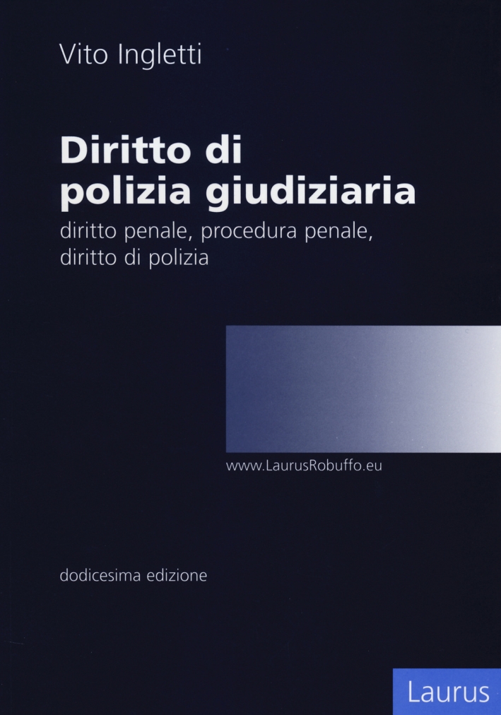 Diritto di polizia giudiziaria. Diritto penale, procedura penale, diritto di polizia Diritto di polizia giudiziaria. Diritto penale, procedura penale, diritto di polizia