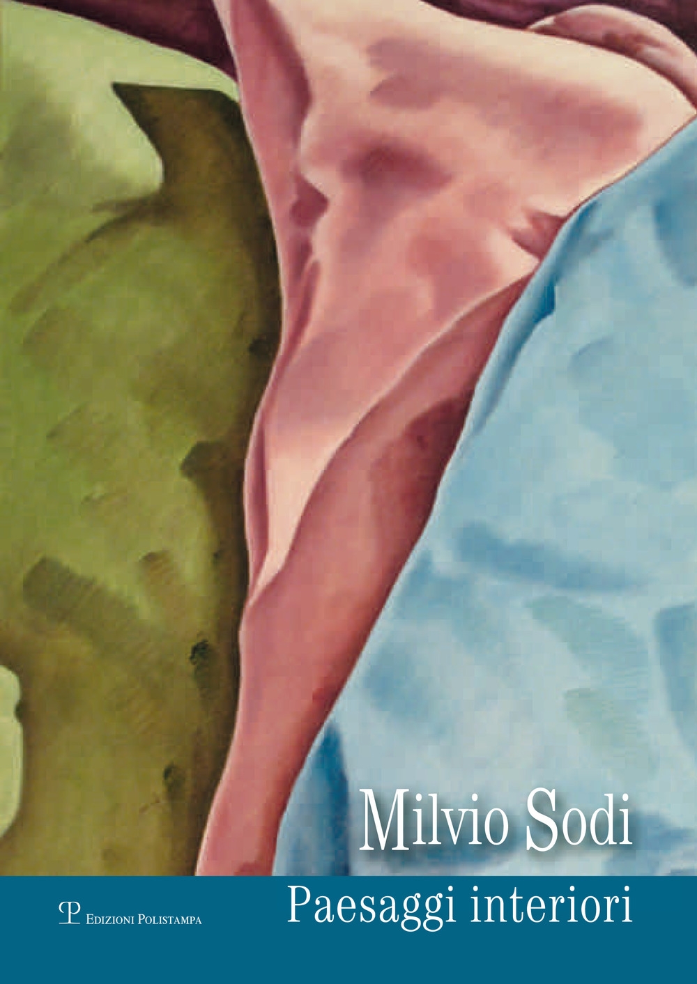 Milvio Sodi. Paesaggi interiori Milvio Sodi. Paesaggi interiori