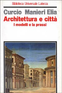 Architettura e città. I modelli e la prassi