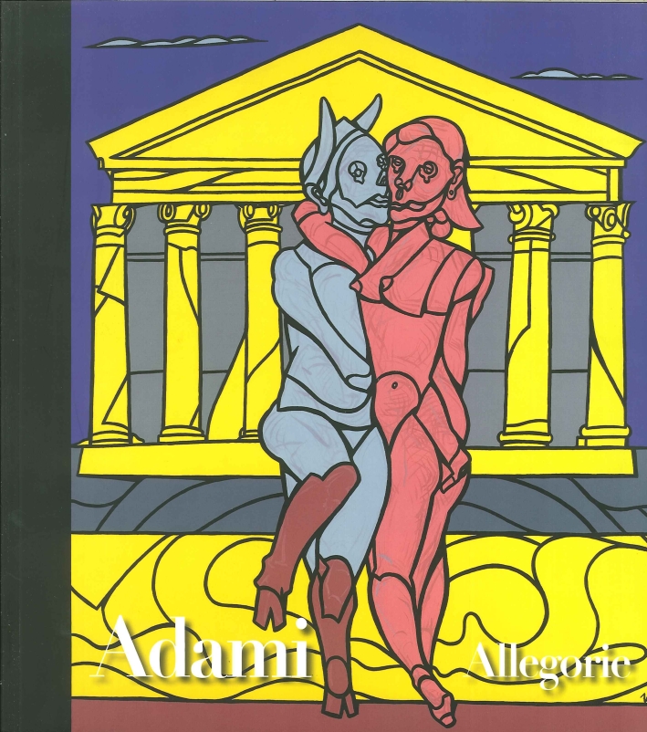 Valerio Adami. Allegorie. Ediz. Multilingue Valerio Adami. Allegorie. Ediz. Multilingue
