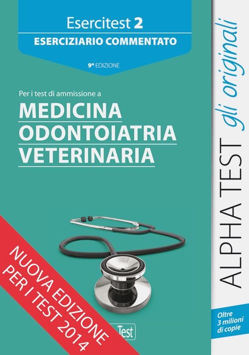 Esercitest. Vol. 2: Eserciziario commentato per i test di ammissione a medicina Esercitest. Vol. 2: Eserciziario commentato per i test di ammissione a medicina