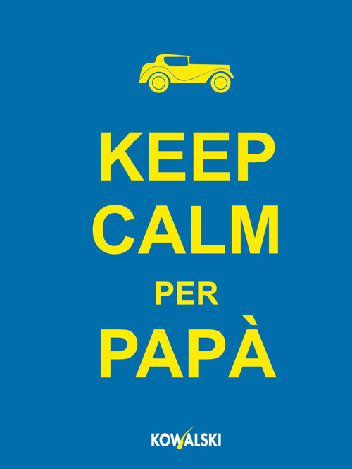Keep calm per papà Keep calm per papà