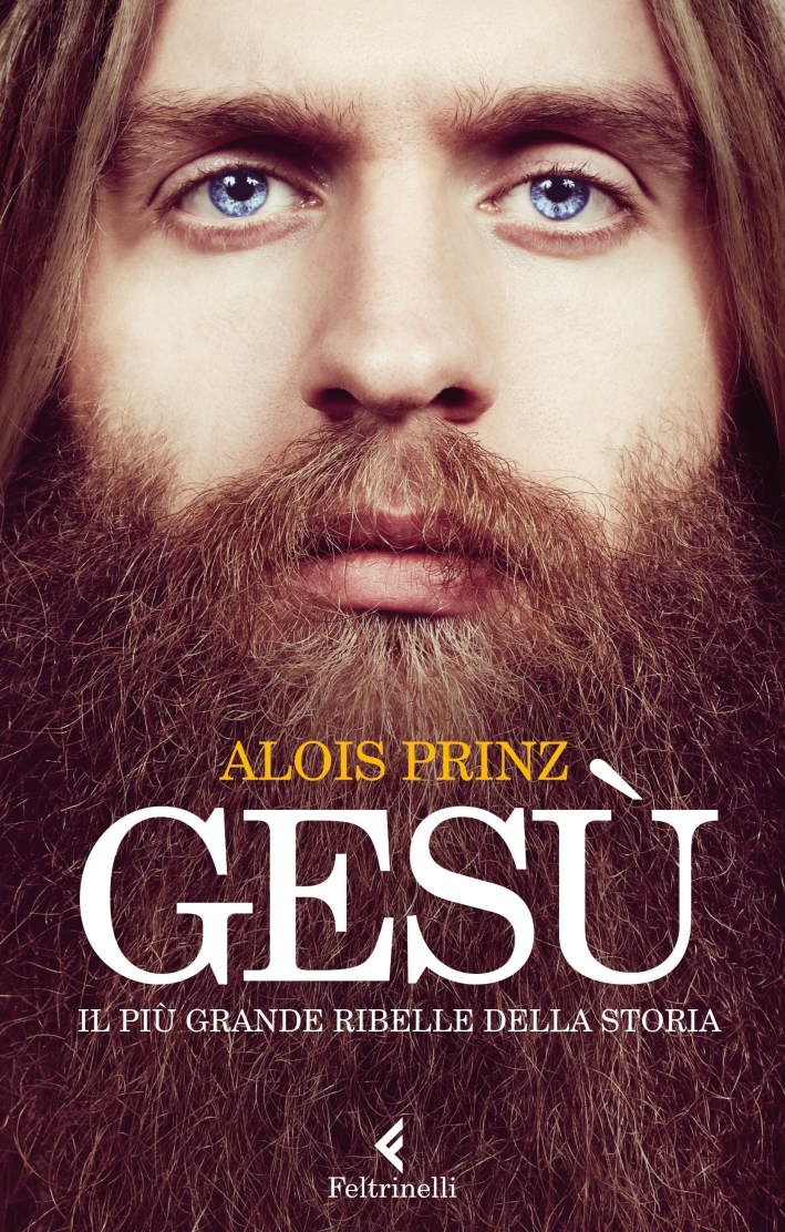 Gesù. Il più grande ribelle della Storia Gesù. Il più grande ribelle della Storia