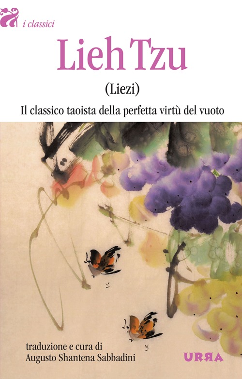 Lieh Tzu (Liezi). Il classico taoista della perfetta virtù del vuoto Lieh Tzu (Liezi). Il classico taoista della perfetta virtù del vuoto