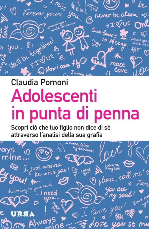 Adolescenti in punta di penna. Scopri ciò che tuo figlio non dice di sé attraverso l'analisi della sua grafia Adolescenti in punta di penna. Scopri ciò che tuo figlio non dice di sé attraverso l'analisi della sua grafia