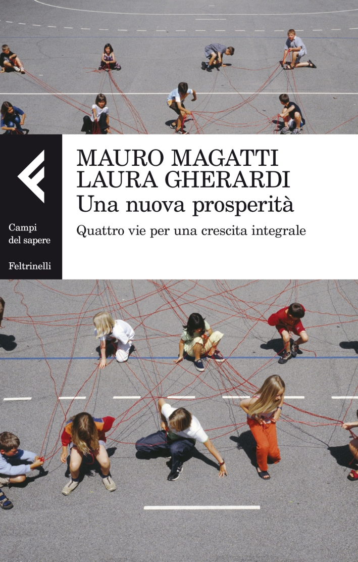 Una nuova prosperità. Quattro vie per una crescita integrale Una nuova prosperità. Quattro vie per una crescita integrale