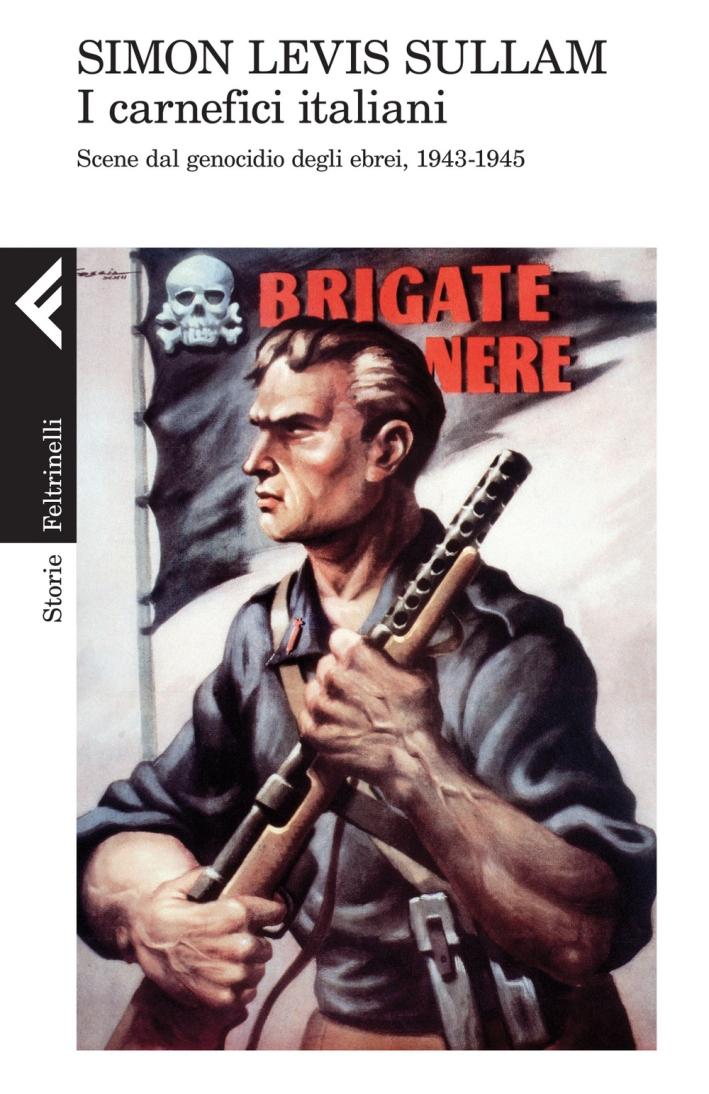 I carnefici italiani. Scene dal genocidio degli ebrei, 1943-1945 I carnefici italiani. Scene dal genocidio degli ebrei, 1943-1945