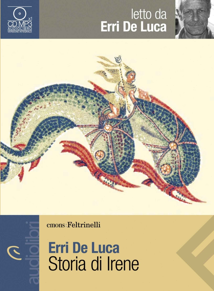 Storia di Irene letto da Erri de Luca. Audiolibro. CD Audio formato MP3 Storia di Irene letto da Erri de Luca. Audiolibro. CD Audio formato MP3