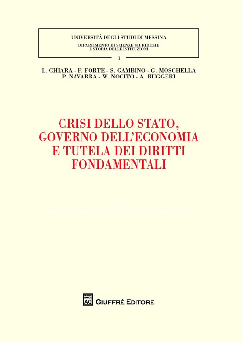 Crisi dello Stato, governo dell'economia e tutela dei diritti fondamentali Crisi dello Stato, governo dell'economia e tutela dei diritti fondamentali