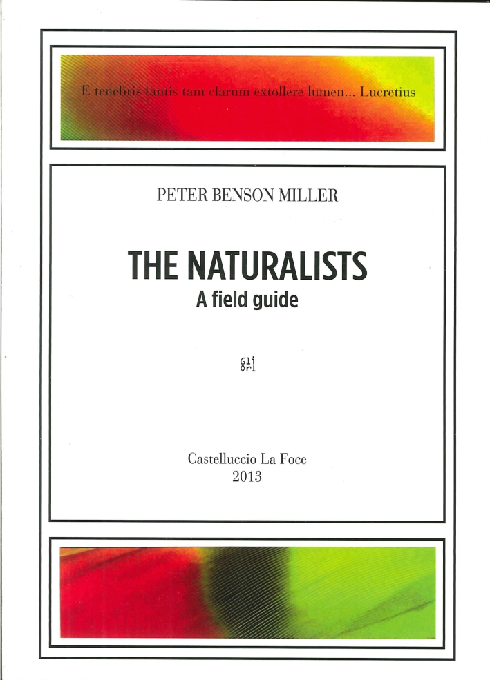 The Naturalists. A Field Guide. i Naturalisti. Guida Da Campo The Naturalists. A Field Guide. i Naturalisti. Guida Da Campo