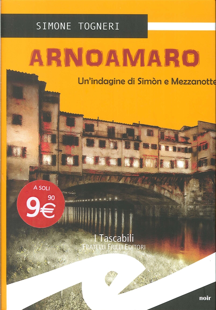 Arnoamaro. Un'indagine di Simòn e Mezzanotte