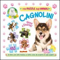 Cagnolini. Gioca e divertiti! Libro puzzle