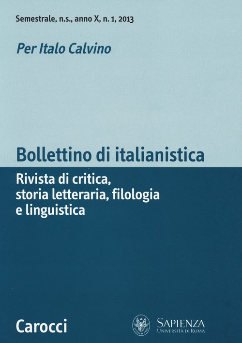 Bollettino di italianistica. Rivista di critica, storia letteraria, filologia e linguistica (2013). Vol. 1 Bollettino di italianistica. Rivista di critica, storia letteraria, filologia e linguistica (2013). Vol. 1