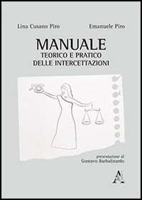 Manuale teorico e pratico delle intercettazioni Manuale teorico e pratico delle intercettazioni