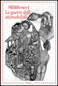 Le guerre delli atomobilisti Le guerre delli atomobilisti