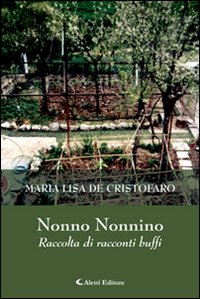 Nonno nonnino. Raccolta di racconti buffi Nonno nonnino. Raccolta di racconti buffi