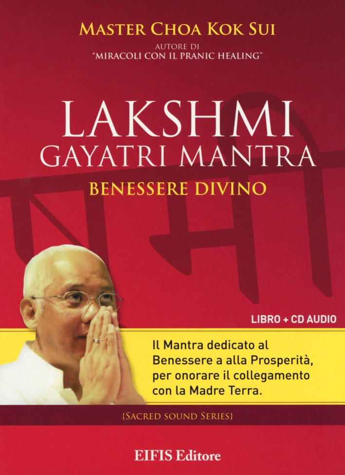 Lakshmi Gayatri mantra. Benessere divino. CD Audio. Con libro Lakshmi Gayatri mantra. Benessere divino. CD Audio. Con libro