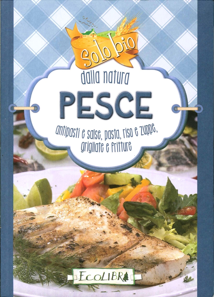 Pesce. Solo bio dalla natura. Pesce. Solo bio dalla natura.