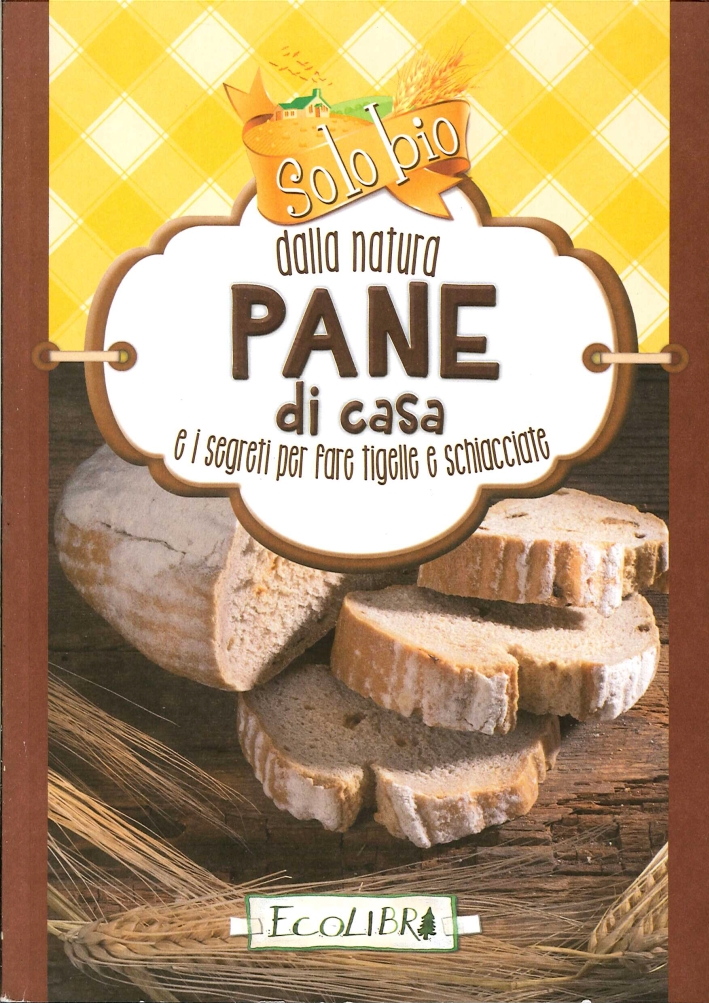 Pane di casa. Solo bio dalla natura. Pane di casa. Solo bio dalla natura.