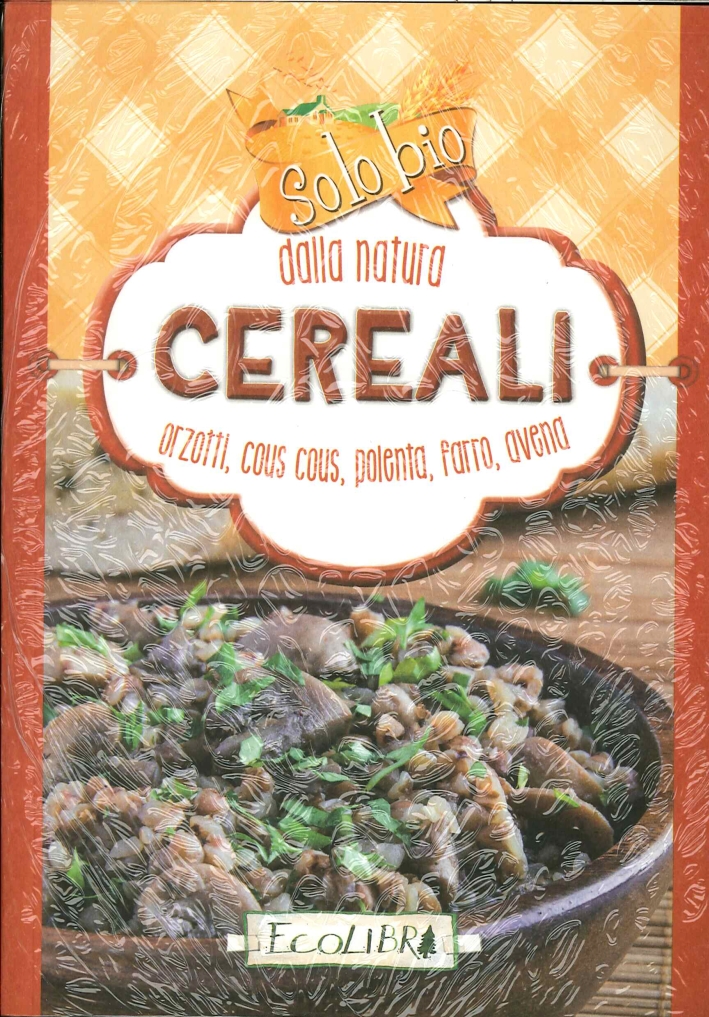 Cereali. Solo bio dalla natura Cereali. Solo bio dalla natura