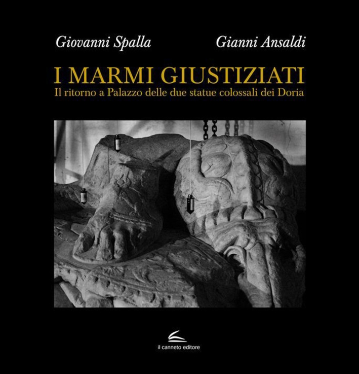 I marmi giustiziati. Il ritorno a Palazzo delle due statue colossali dei Doria I marmi giustiziati. Il ritorno a Palazzo delle due statue colossali dei Doria