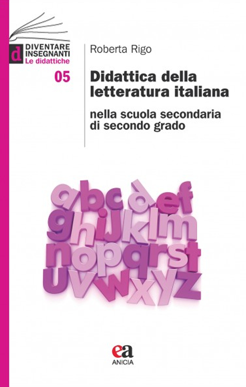 Didattica della letteratura italiana nella scuola secondaria di secondo grado Didattica della letteratura italiana nella scuola secondaria di secondo grado