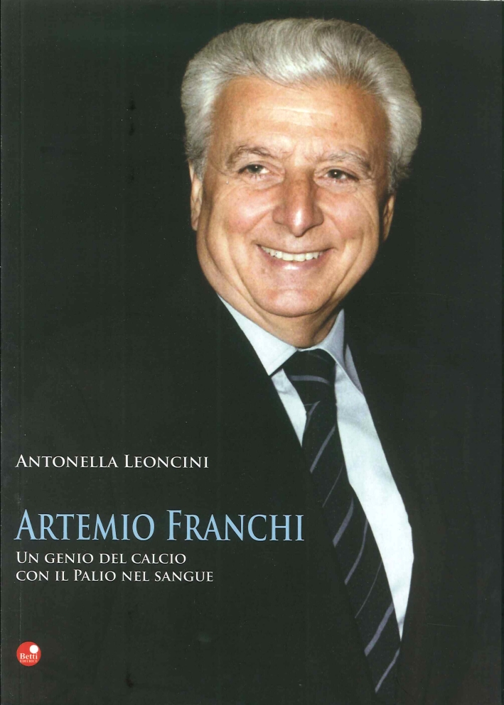 Artemio Franchi un genio del pallone con il palio nel sangue Artemio Franchi un genio del pallone con il palio nel sangue