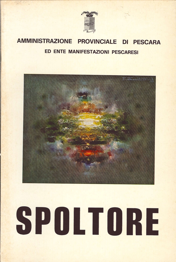 Mostra Antologica di Federico Spoltore Sezione non Figurativa Palazzo dell'Università Mostra Antologica di Federico Spoltore Sezione non Figurativa Palazzo dell'Università