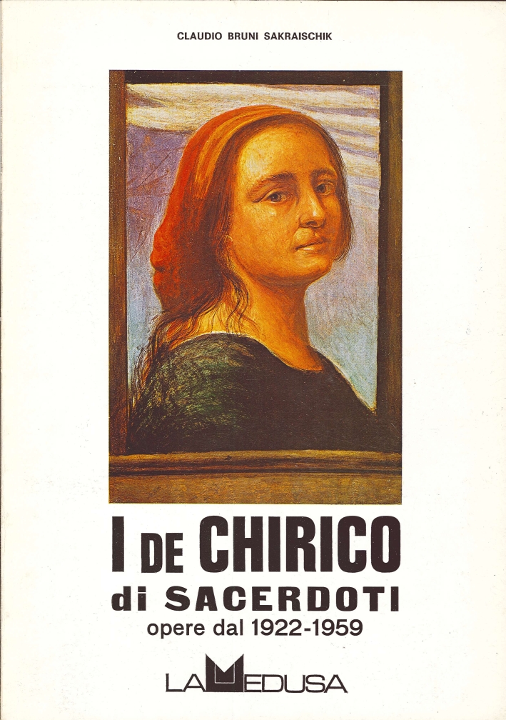 I De Chirico di Sacerdoti. Opere dal 1922-1959 I De Chirico di Sacerdoti. Opere dal 1922-1959