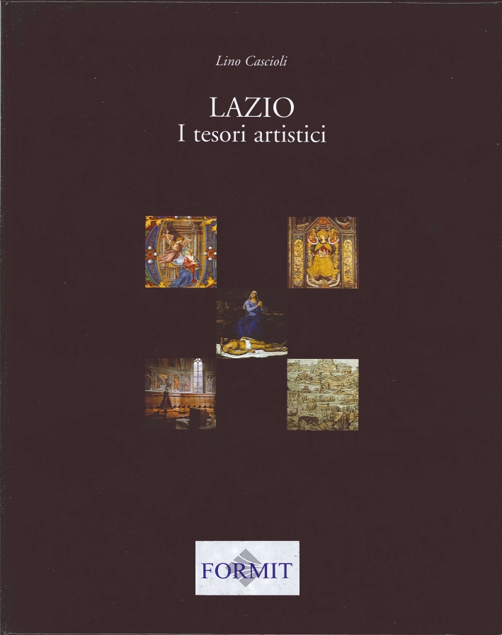 Lazio. I Tesori Artistici Lazio. I Tesori Artistici