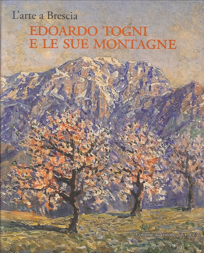 L'arte a Brescia. Edoardo Togni e le sue montagne L'arte a Brescia. Edoardo Togni e le sue montagne