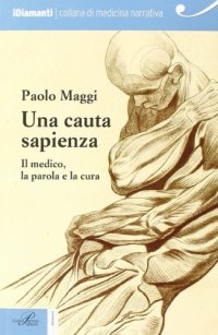Una cauta sapienza. Il medico, la parola e la cura