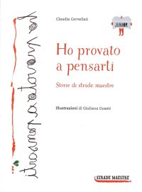 Ho Provato a Pensarti. Storie di Strade Maestre