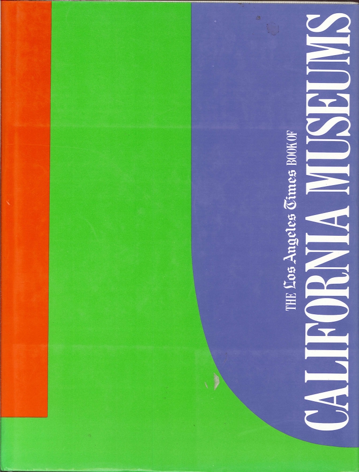 The Los Angeles Times Book of California Museums The Los Angeles Times Book of California Museums