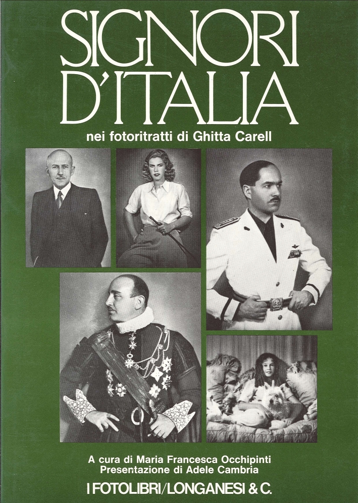 Signori d'Italia nei Fotoritratti di Ghitta Carell Signori d'Italia nei Fotoritratti di Ghitta Carell