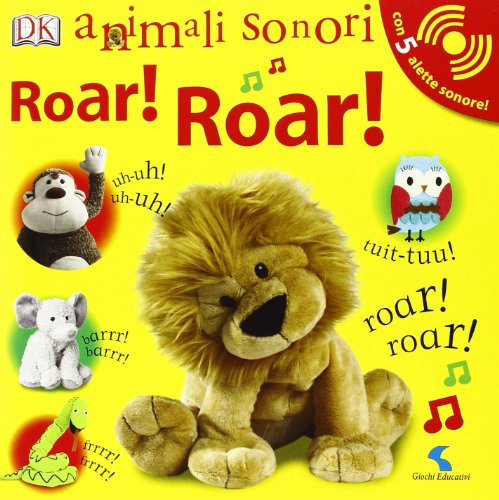 Roar! Roar! Animali sonori. Ediz. illustrata Roar! Roar! Animali sonori. Ediz. illustrata