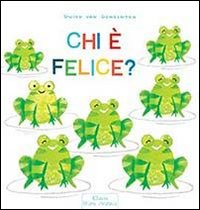 Chi è felice? Ediz. illustrata Chi è felice? Ediz. illustrata