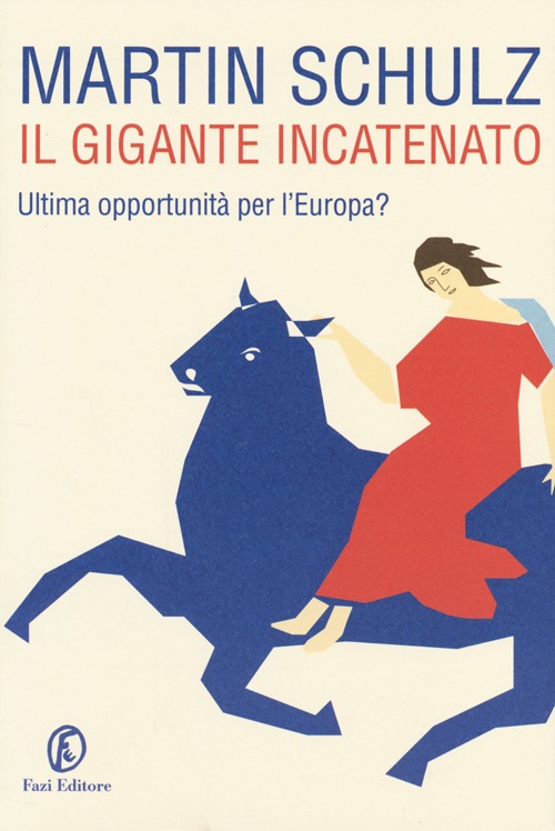 Il gigante incatenato. Ultima opportunità per l'Europa? Il gigante incatenato. Ultima opportunità per l'Europa?