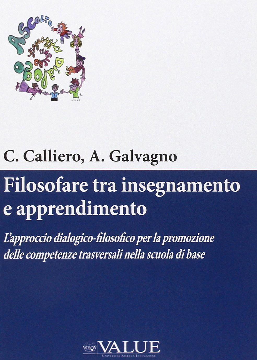 Filosofare tra insegnamento e apprendimento. L'approccio dialogico-filosofico per la promozione delle competenze trasversali nella scuola di base