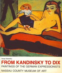From Kandinsky To Dix. Paintings of the German Expressionists