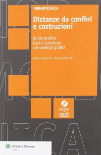 Distanze da confini e costruzioni. Guida pratica. Casi e questioni con esempi grafici. Con CD-ROM
