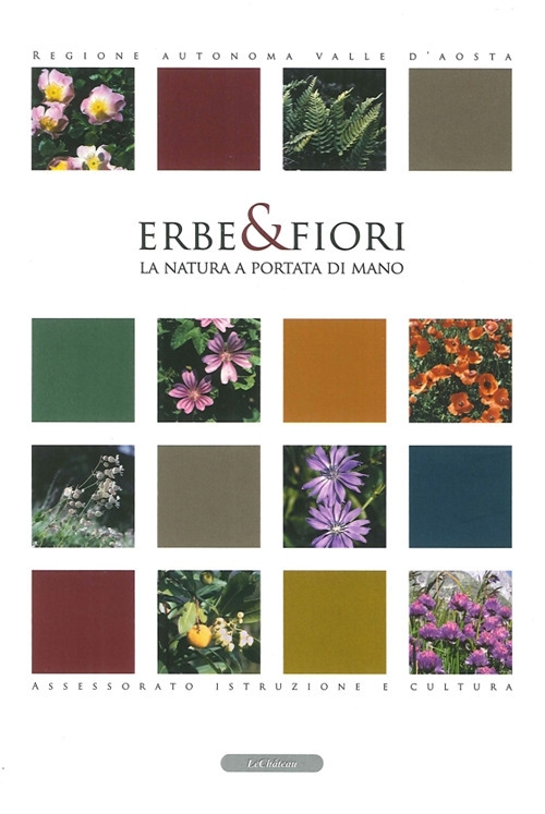 Erbe e Fiori. La Natura a Portata di Mano. Ediz. Italiana e Francese