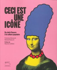 Ceci Est une Icone. Du Chef-D'Oeuvre À Culture Populaire
