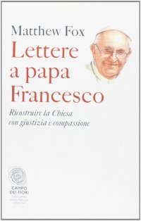 Lettere a papa Francesco. Ricostruire la Chiesa con giustizia e compassione