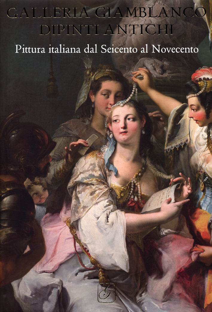 Galleria Giamblanco. Pittura italiana dal Seicento al Novecento Galleria Giamblanco. Pittura italiana dal Seicento al Novecento