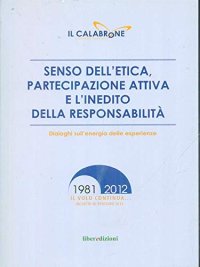 Senso dell'etica, partecipazione attiva e l'inedito della responsabilità. Dialoghi sull'energia delle esperienze